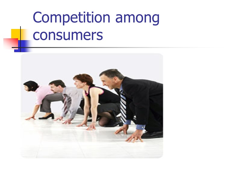 Competition among consumers